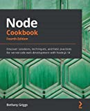 Node Cookbook: Discover solutions, techniques, and best practices for server-side web development with Node.js 14, 4th Edition