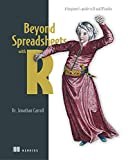 Beyond Spreadsheets with R: A beginner's guide to R and RStudio