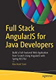Full Stack AngularJS for Java Developers: Build a Full-Featured Web Application from Scratch Using AngularJS with Spring RESTful