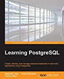 Learning PostgreSQL: Create, develop and manage relational databases in real world applications using PostgreSQL