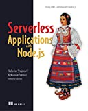 Serverless Applications with Node.js: Using AWS Lambda and Claudia.js